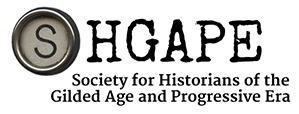 The Society for Historians of the Gilded Age and Progressive Era