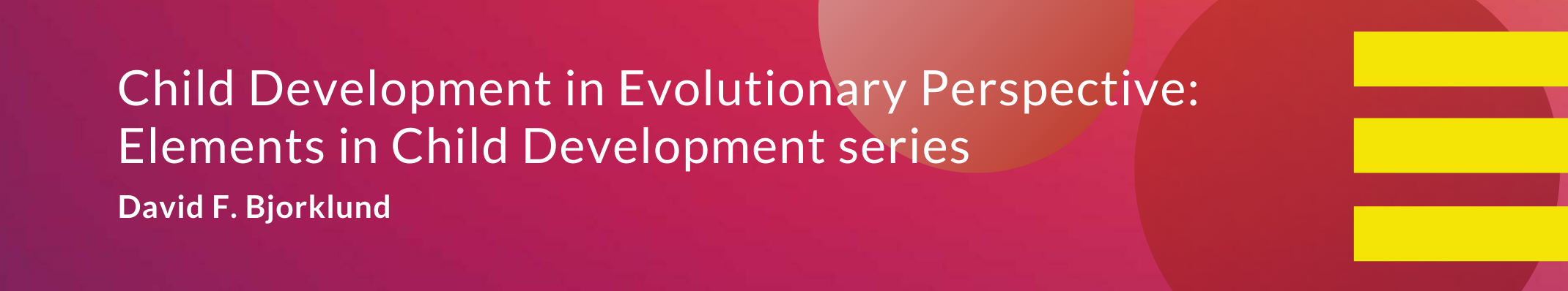 Child Development in Evolutionary Perspective